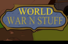 World of War n' Stuff ep.1