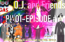O.J. and Friends - Pilot Episode