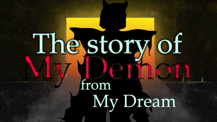 The story of my Demon from my Dream