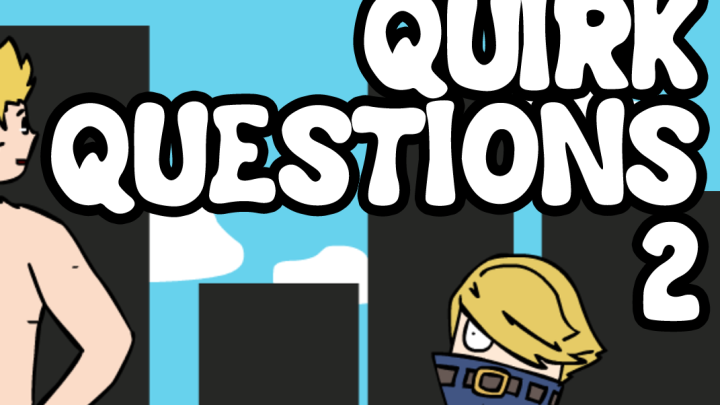 Quirk Questions 2 (My Hero Academia)