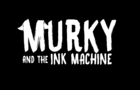 Murky and the ink machine