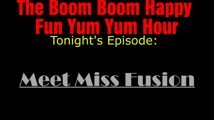 Episode 19: Meet Miss Fusion