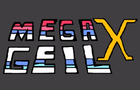 Mega Geil X