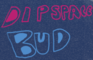 Dip Space Bud