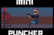 Mini Puncher