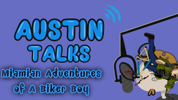 Austin Talks: Episode 2 (Miamian Adventures of a biker boy)