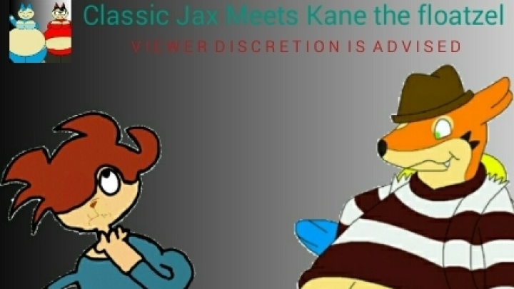 Classic Jax Meets Kane the floatzel (EXPLICT LANGUAGE)