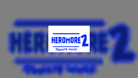 Heromore 2: Obscure World