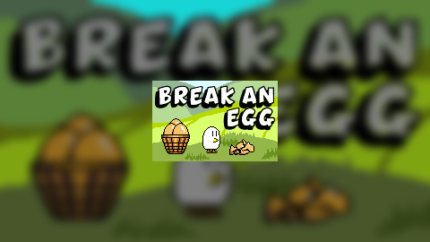 Break An Egg