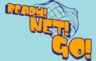 Ready! Net! Go!