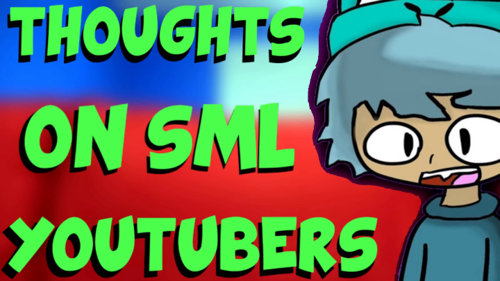 Thoughts On SML Youtubers