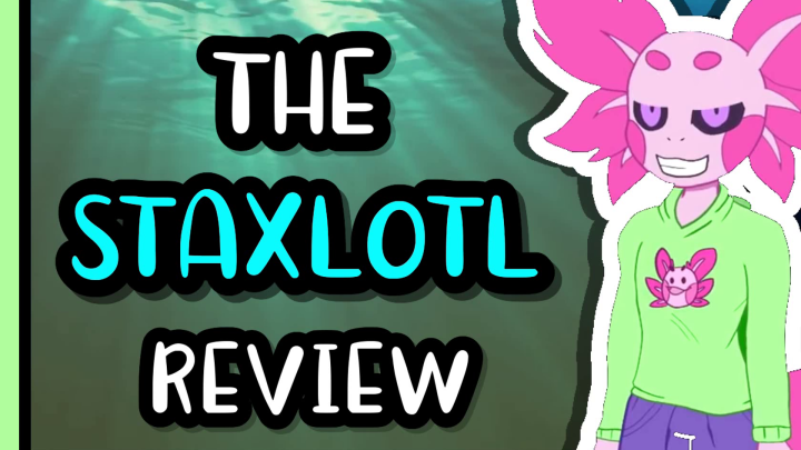 The Staxlotl Review
