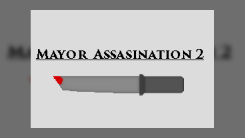 Mayor Assasination 2
