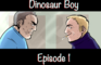 Dinosaur Boy Episode 1