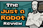 The Just a Robot Review