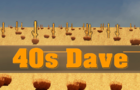 40s Dave