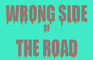 Wrong Side of the road