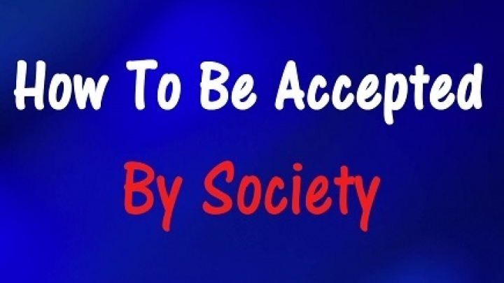 How To Be Accepted By Society