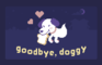 goodbye, doggy