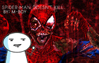 Spiderman Doesn't kill.