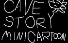 CaveStory minicartoon　fullpack (EP1.2.3.4.5)