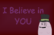 I Believe in you