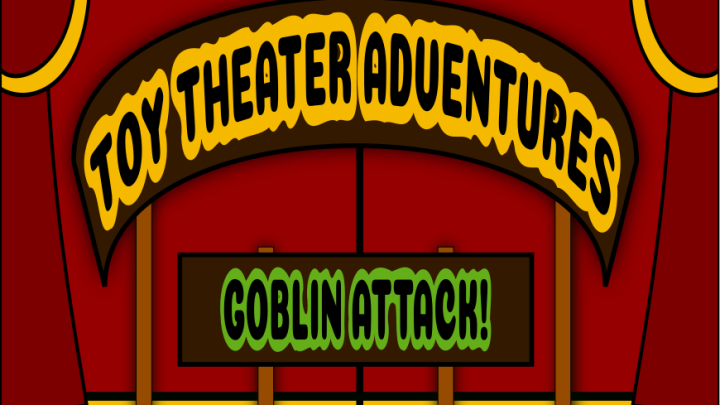 Toy Theater Adventures: Goblin Attack