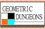 Geometric Dungeons