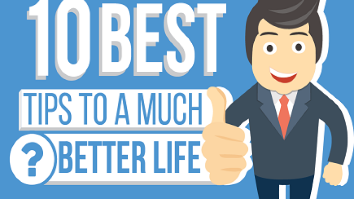 10 tips to a better life