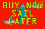 Buy Now Sail Later