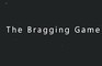 The Bragging Game