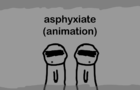 asphyxiate (animation) [vent]