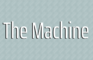 The Machine