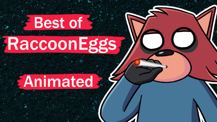 Best of RaccoonEggs Animated