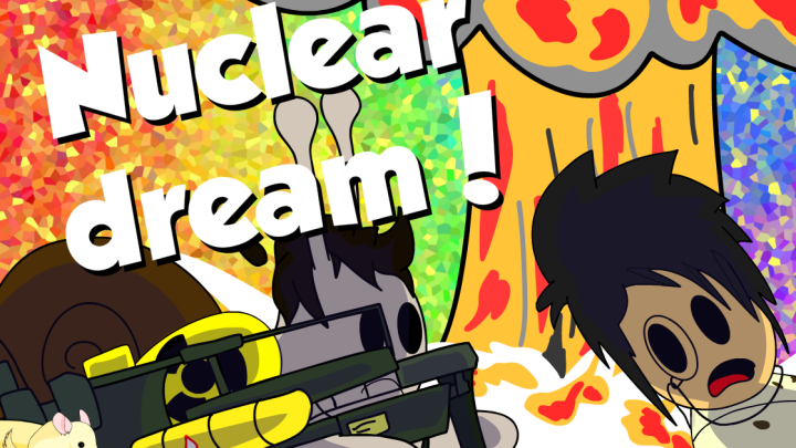 The nuclear bomb dream! Ft. Tin (Tinisbad)! Animation skit!
