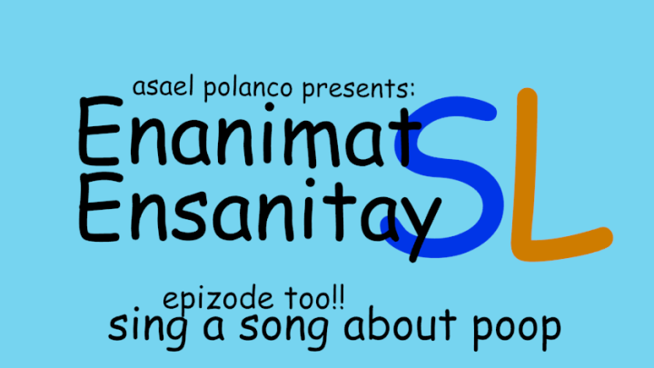 Enanimat Ensanitay SL Too: "Sing a Song About Poop"