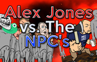 ALEX JONES vs The NPC's