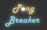 Pong Breaker