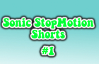 Sonic StopMotion Short 1: Sonic Reviews