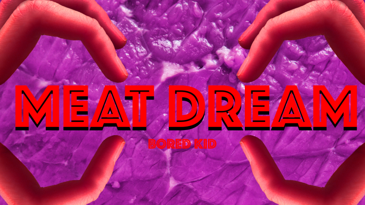 MEAT DREAM (Swee Neezy collaboration part)