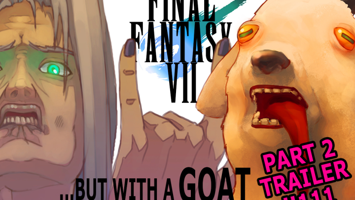 Final Fantasy 7, but with a Goat - Part 2 Trailer