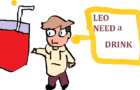Leo needs a drink