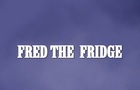 Fred the Fridge