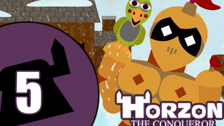 Horzon the Conqueror: Ep. 5 - The Vanquisher of Monsters