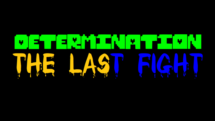 Determination The Last Fight