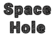 Space Hole