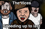 The Vices - Speeding up to last