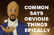 Common Says Obvious Things Epically