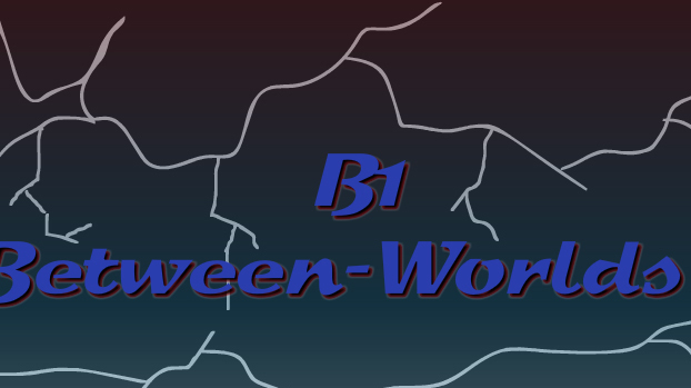B1 Between worlds