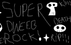 Super dweeb rock. Ep 4- What is my drowning purpose?